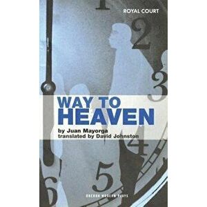 Way to Heaven, Paperback - Juan Mayorga imagine
