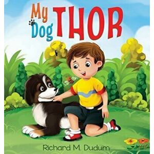My Dog Thor, Hardcover - Richard Dudum imagine