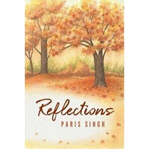 Reflections, Paperback - Paris Singh imagine