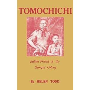 Tomochichi, Paperback - Helen Todd imagine