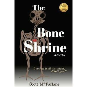 The Bone Shrine: A Coming of Age Crime Drama, Book One, Paperback - Scott MacFarlane imagine