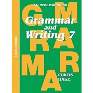 Grammar & Writing Student Workbook Grade 7 2nd Edition, Paperback - Stephen Hake imagine