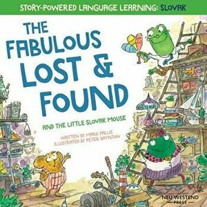 The Fabulous Lost and Found and the little Slovak mouse: heartwarming & fun bilingual English Slovak book for kids - Peter Baynton imagine