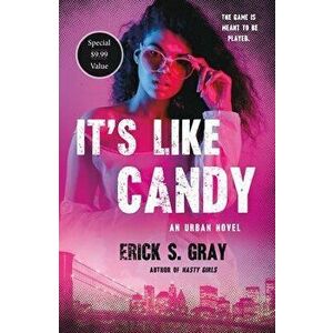 It's Like Candy: An Urban Novel, Paperback - Erick S. Gray imagine