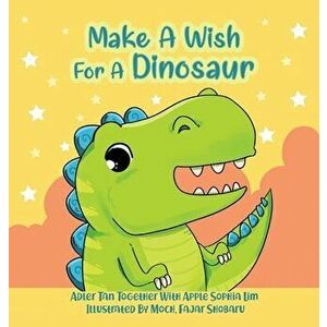 Make A Wish For A Dinosaur: Roar with the dinosaur, hug the dinosaur, rub the dinosaur's belly! A funny and interactive book that will make your k - A imagine