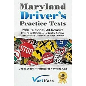 Maryland Driver's Practice Tests: 700 Questions, All-Inclusive Driver's Ed Handbook to Quickly achieve your Driver's License or Learner's Permit (Che imagine