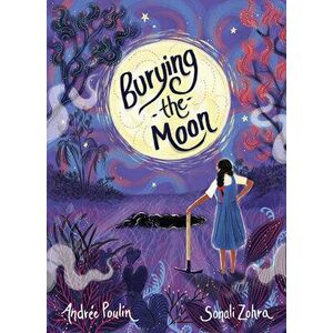 Burying the Moon, Hardcover - Andrée Poulin imagine