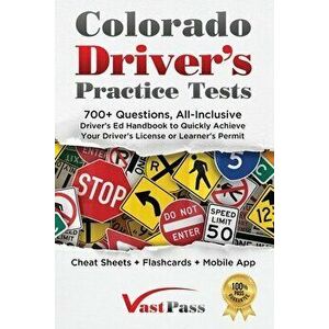 Colorado Driver's Practice Tests: 700 Questions, All-Inclusive Driver's Ed Handbook to Quickly achieve your Driver's License or Learner's Permit (Che imagine
