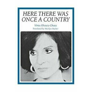 Here There Was Once a Country, Paperback - Vénus Khoury-Ghata imagine