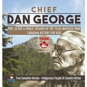 Chief Dan George - Poet, Actor & Public Speaker of the Tsleil-Waututh Tribe Canadian History for Kids True Canadian Heroes - Indigenous People Of Cana imagine