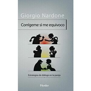 Corrigeme Si Me Equivoco, Paperback - Giorgio Nardone imagine