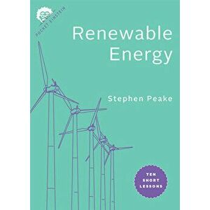 Renewable Energy: Ten Short Lessons, Paperback - Stephen Peake imagine