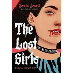The Lost Girls: A Vampire Revenge Story, Hardcover - Sonia Hartl imagine