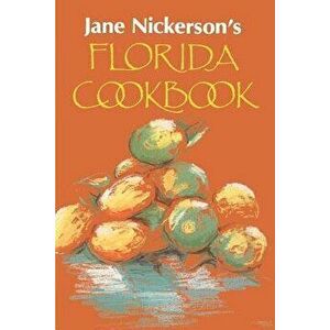 Jane Nickerson's Florida Cookbook, Paperback - Jane Nickerson imagine