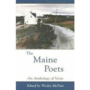 The Maine Poets, Paperback - Wesley McNair imagine