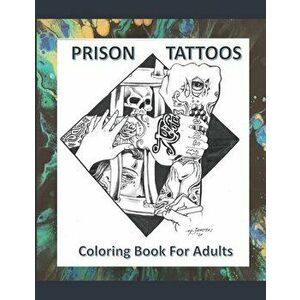 Prison Tattoos Coloring Book For Adults, Paperback - Danna McCarty imagine