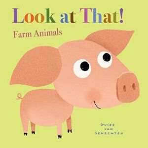 Look at That! Farm Animals, Board book - Guido Van Genechten imagine