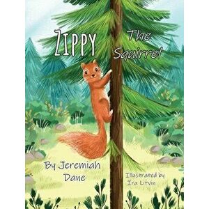 Zippy The Squirrel, Hardcover - Jeremiah Dane imagine