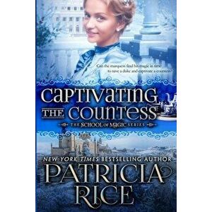 Captivating the Countess, Paperback - Patricia Rice imagine