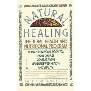Natural Healing: The Total Health and Nutritional Program, Paperback - Jack Soltanoff imagine