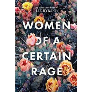 Women of a Certain Rage, Paperback - Liz Byrski imagine