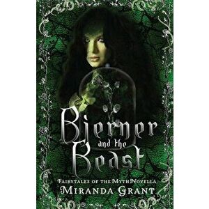 Bjerner and the Beast, Paperback - Miranda Grant imagine