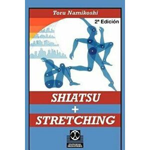 Shiatsu Stretching, Paperback - Toru Namikoshi imagine