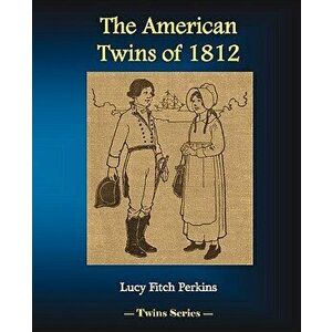 The American Twins of 1812, Paperback - Lucy Fitch Perkins imagine