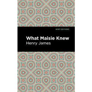 What Maisie Knew, Hardcover - Henry James imagine