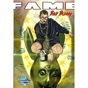 Fame: : Bad Bunny: Bad Bunny, Paperback - Eric Esquivel imagine