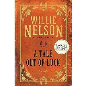 A Tale Out of Luck, Paperback - Willie Nelson imagine