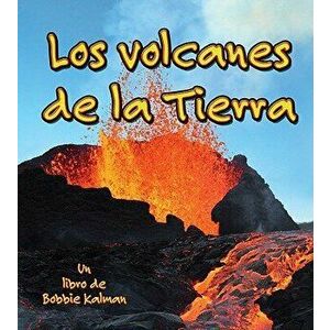 Los Volcanes de la Tierra, Paperback - Bobbie Kalman imagine