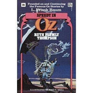 Speedy in Oz (Wonderful Oz Books, No 28), Paperback - Ruth Plumly Thompson imagine