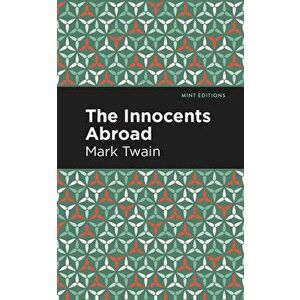 The Innocents Abroad, Hardcover - Mark Twain imagine