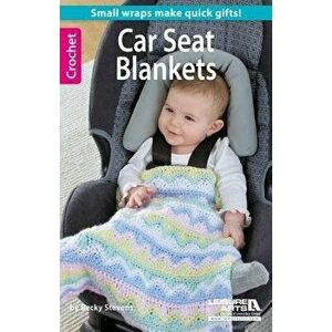 Crochet Car Seat Blankets, Paperback - Becky Stevens imagine