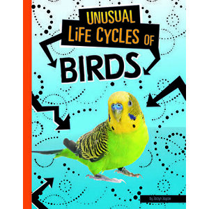 Unusual Life Cycles of Birds, Paperback - Jaclyn Jaycox imagine