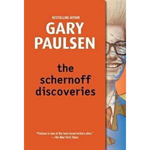The Schernoff Discoveries, Paperback - Gary Paulsen imagine