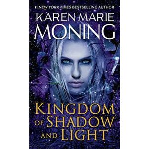 Kingdom of Shadow and Light, Paperback - Karen Marie Moning imagine