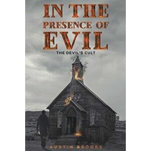 In the Presence of Evil, Paperback - Austin Brooks imagine