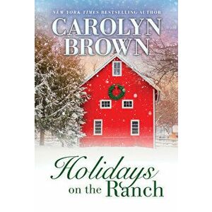 Holidays on the Ranch, Paperback - Carolyn Brown imagine