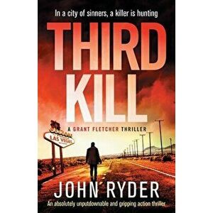 Third Kill: An absolutely unputdownable and gripping action thriller, Paperback - John Ryder imagine