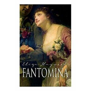 Fantomina: Love in a Maze, Paperback - Eliza Haywood imagine