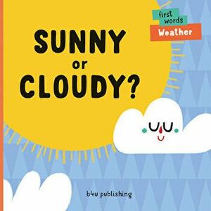Sunny or Cloudy?, Board book - Lenka Chytilova imagine