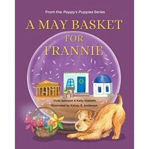 A May Basket for Frannie, Paperback - Vicki Johnson imagine