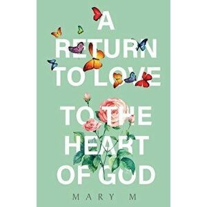 A Return to Love, Paperback - Mary M imagine