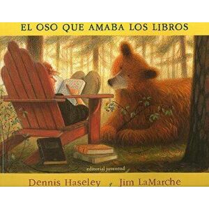 El Oso Que Amaba los Libros = A Story for Bear, Paperback - Dannis Haseley imagine