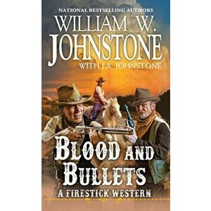 Blood and Bullets, Paperback - William W. Johnstone imagine