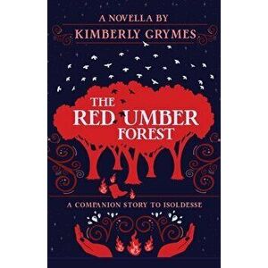 The Red Umber Forest, Paperback - Kimberly Grymes imagine