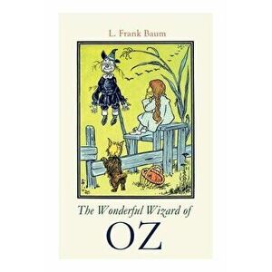 The Wonderful Wizard of OZ, Paperback - L. Frank Baum imagine