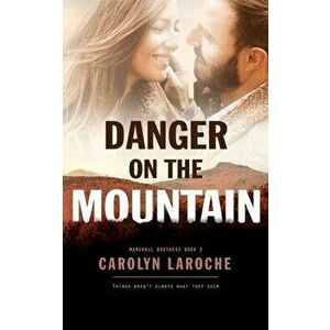Danger on the Mountain, Paperback - Carolyn Laroche imagine